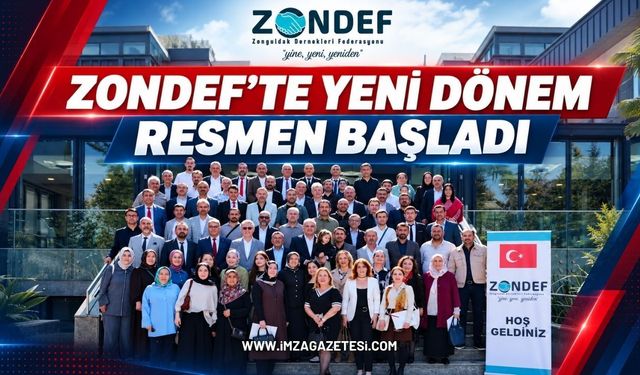 ZONDEF’TE YENİ DÖNEM RESMEN BAŞLADI