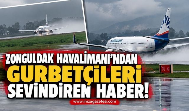 Zonguldak Havalimanı’ndan Gurbetçileri Sevindiren Haber!
