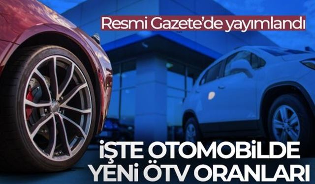 Otomotivde Özel Tüketim Vergisi matrah limitlerinin değiştirilmesine yönelik karar Resmi Gazete'de...