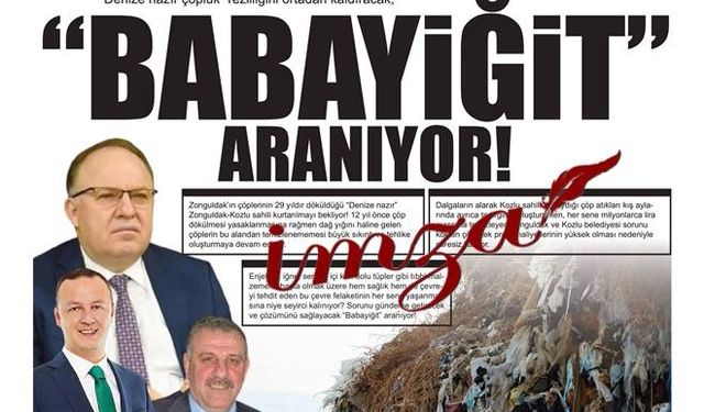 “Denize nazır çöplük” rezilliğini ortadan kaldıracak; “Babayiğit” aranıyor!