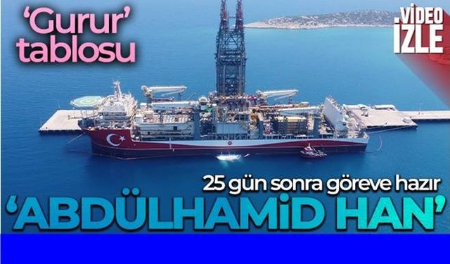 'Abdülhamid Han' gemisinin çalışmaya başlayacağı tarih açıklandı...