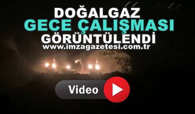 Karadeniz gazının karaya çıkartılacağı Zonguldak'ta gece çalışması görüntülendi...