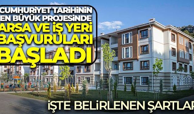 Cumhuriyet tarihinin en büyük projesinde arsa ve iş yeri başvuruları başladı