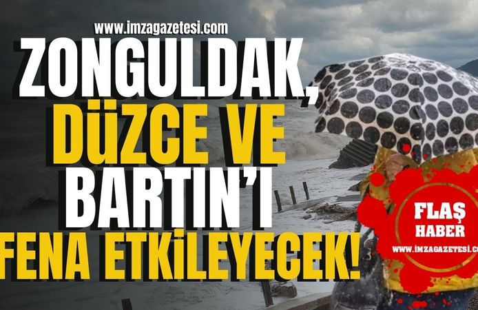 Zonguldak, Düzce ve Bartın'ı Fena Etkileyecek! | Zonguldak Haberleri