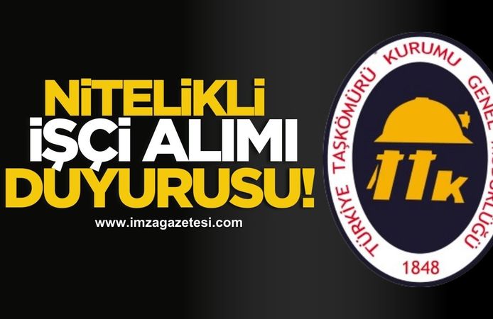 TTK’dan önemli nitelikli işçi alımı duyurusu!