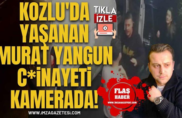 Kozlu'da Yaşanan Murat Yangun, C*inayeti Kamerada!