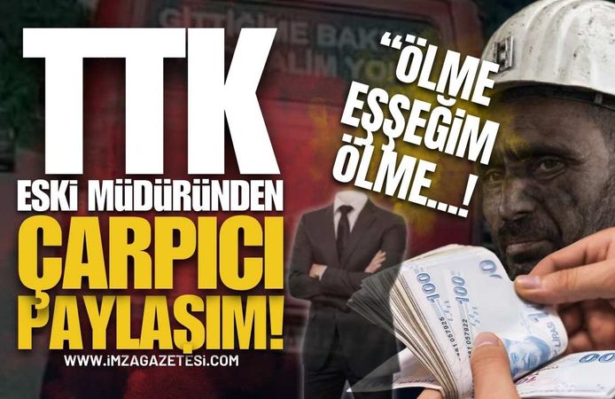 TTK'daki Eski Müdürden Çarpıcı Açıklama: Ölme Eşeğim Ölme!