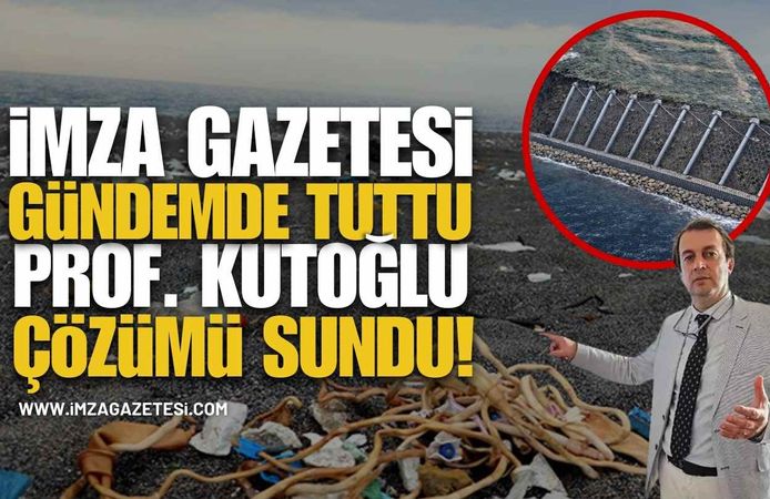 İmza Gazetesi Gündemde Tuttu, Prof. Kutoğlu Çözümü Sundu! Kozlu Sahili İçin Adım!