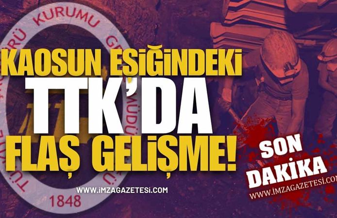 Kaosun Eşiğindeki TTK’da Flaş Gelişme!