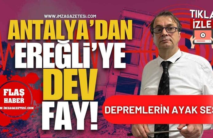 Antalya’dan Ereğli’ye Dev Fay! Depremlerin Ayak Sesi!