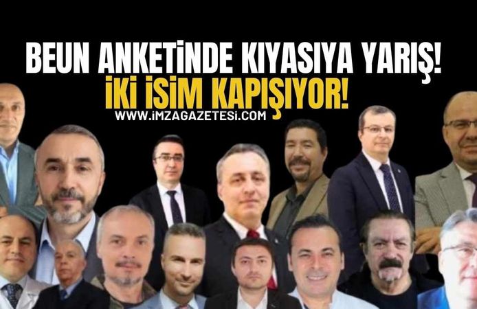 BEUN Anketinde Kıyasıya Yarış! Zirvede İki İsim Kapışıyor!