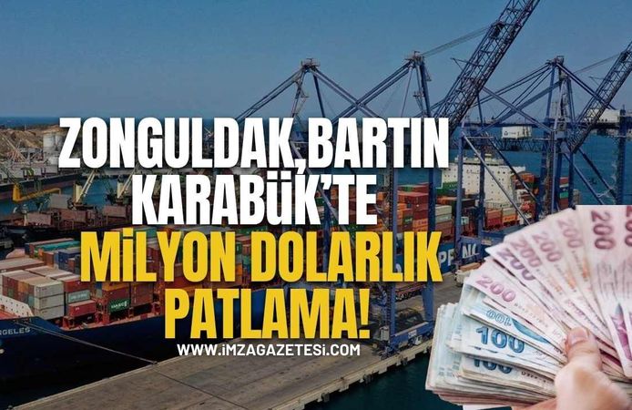 Zonguldak, Bartın ve Karabük'te Milyon Dolarlık Patlama!