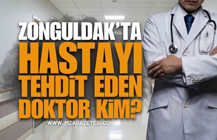 Zonguldak'ta Hastayı Tehdit Eden Ve Şiddet Uygulayan Doktor Kim?