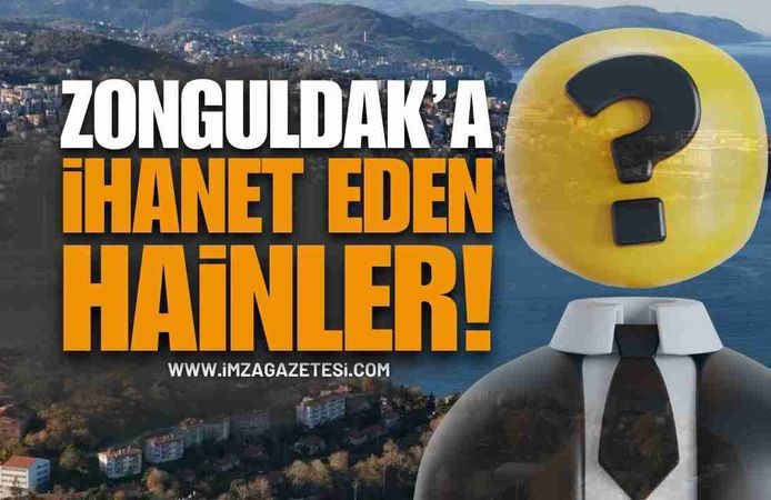 Zonguldak'a İhanet Eden Hainler!
