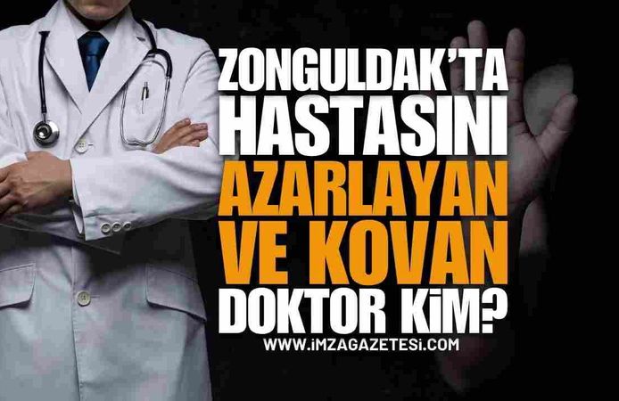 Zonguldak'ta Hastasını Azarlayıp Kovan Doktor Kim?