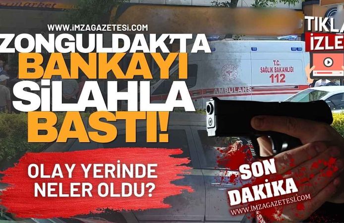 Zonguldak'ta Silahla Bankayı Bastı! Olay Yerinde Neler Oldu?