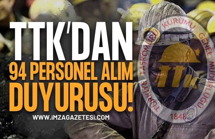 TTK’dan 94 Personel Alma Duyurusu!