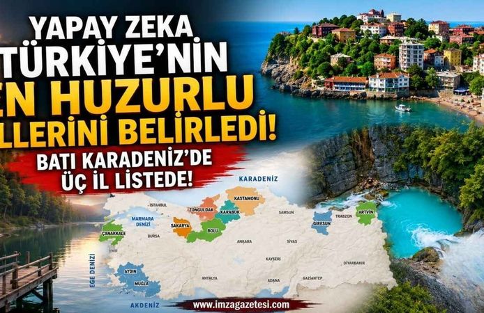 Yapay Zeka Türkiye'nin En Huzurlu İllerini Belirledi! Batı Karadeniz'de Üç İl Listede!