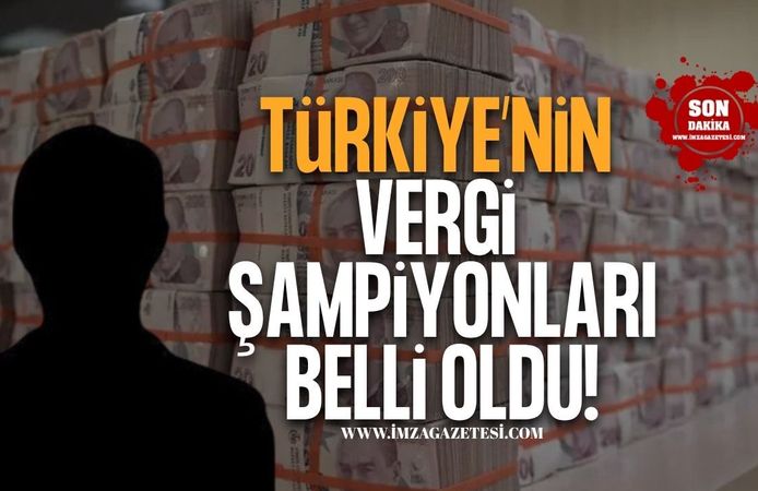 Türkiye’nin Vergi Şampiyonları Açıklandı! Zirvenin Sahibi Belli Oldu!