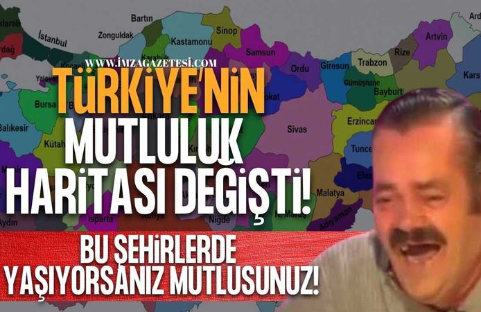Türkiye’nin Mutluluk Haritası Değişti! Bu Şehirlerde Yaşıyorsanız Mutlusunuz!