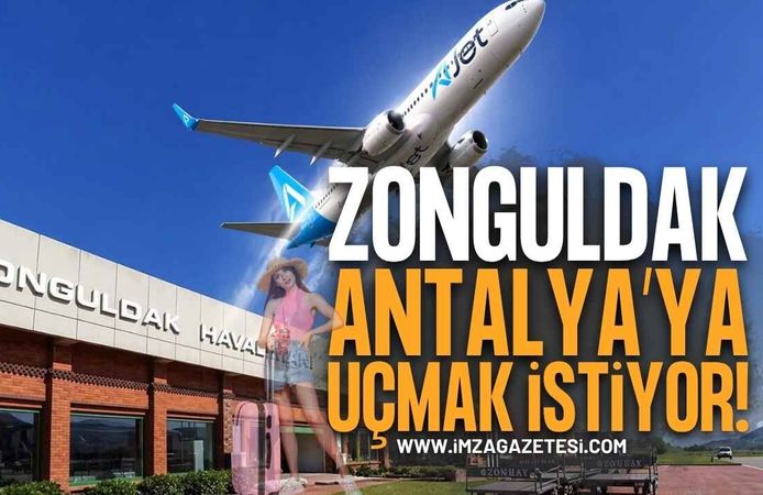 Zonguldak Halkı Antalya'ya Uçmak İstiyor!