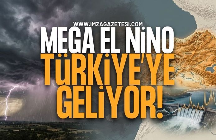 Mega El Nino Türkiye'ye Geliyor