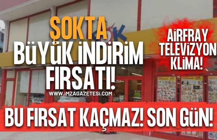 ŞOK’ta Büyük İndirim Heyecanı! Airfryer, Televizyon, Klima…Bu Fırsat Kaçmaz!