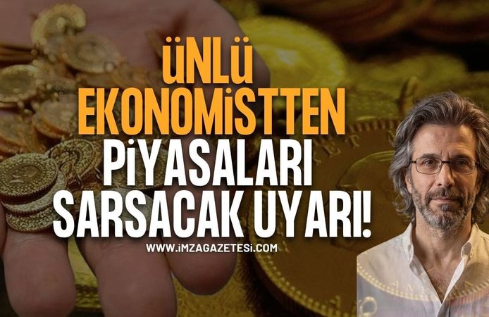 Ünlü Ekonomistten Piyasaları Sarsacak Uyarı. "Acele Etmeyin"