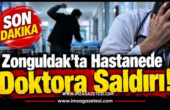 Zonguldak'ta Hastanede Doktora Saldırı!