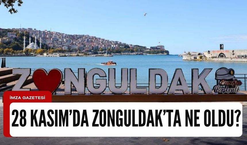 28 Kasım 2023'de Zonguldak'ta neler oldu?