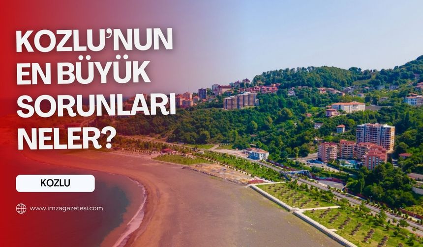 Zonguldak'ın Kozlu ilçesinin en büyük sorunları...