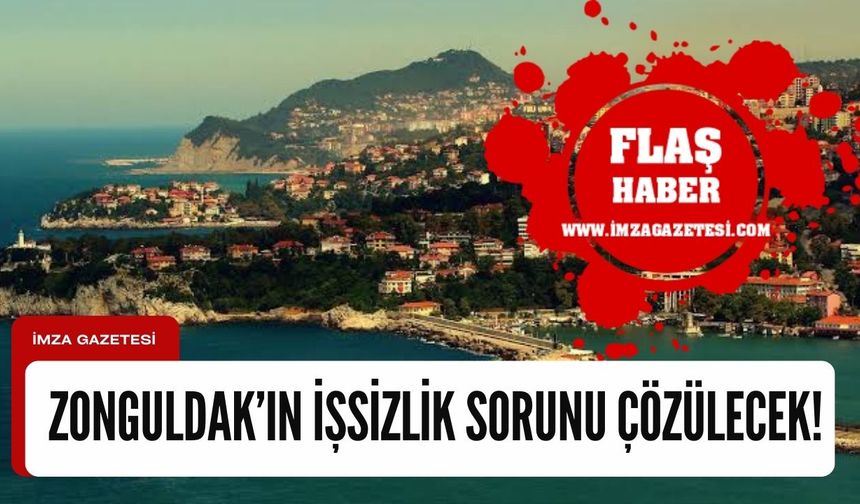 Zonguldak’ın ilçesindeki proje işsizliğe çözüm olacak!