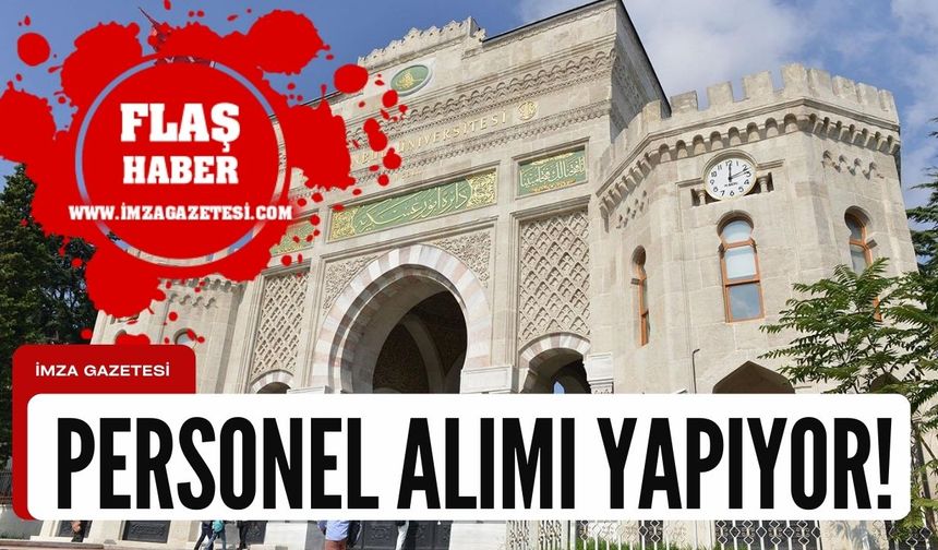 İstanbul Üniversitesi personel alımı duyurusu yaptı!