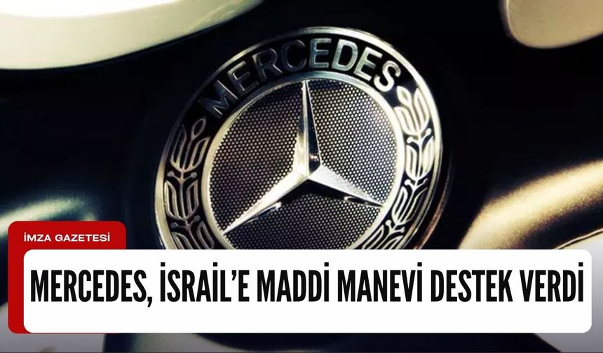 Mercedes, Gazze'de katliam yapan İsrail'e 1 milyonluk yardım yaptı!