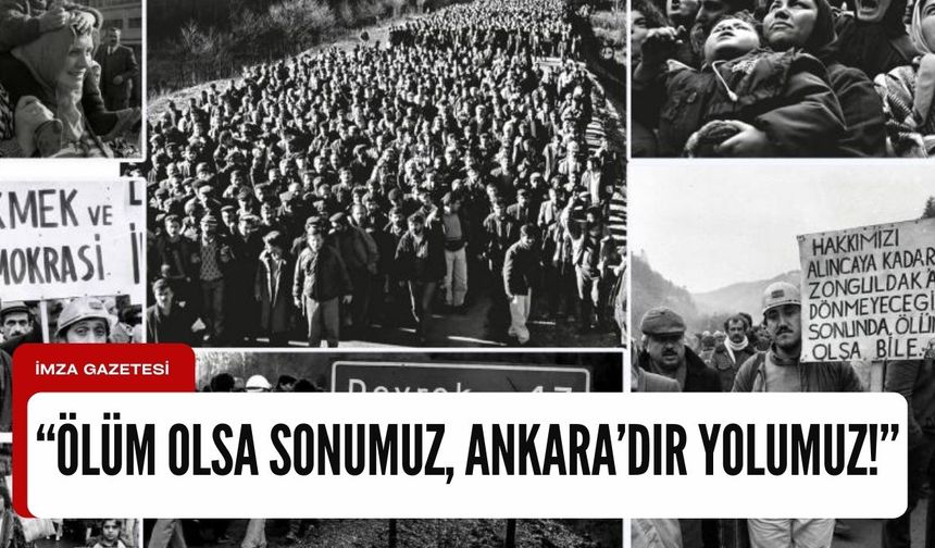 Türkiye tarihin en büyük işçi direnişi "Zonguldak Büyük Madenci Yürüyüşü"