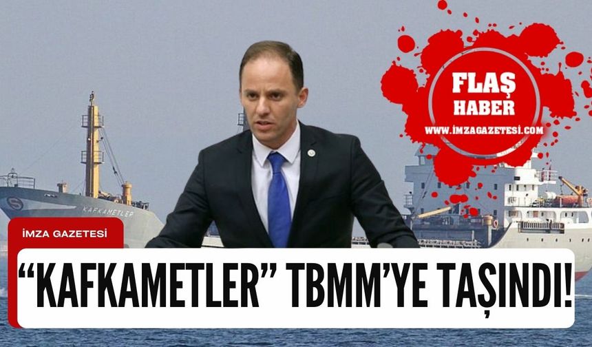 Zonguldak milletvekili Deniz Yavuzyılmaz "Kafkametler Gemisi"ni TBMM'ye taşıdı!