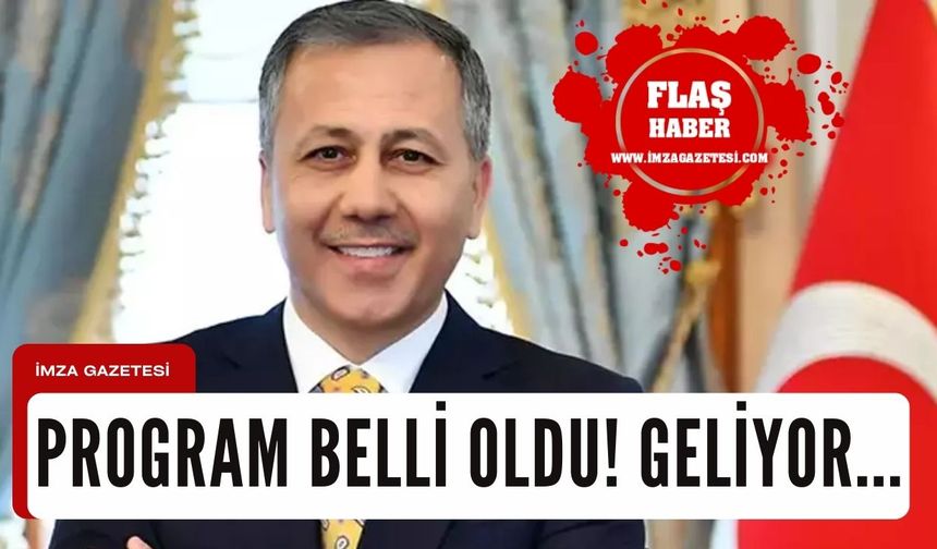 İçişleri Bakanı Yerlikaya’nın programı belli oldu!