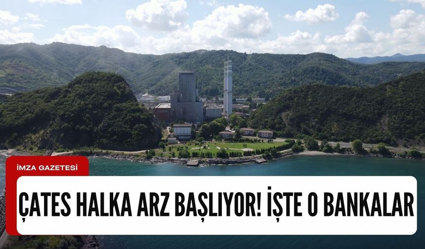 ÇATES halka arz başlıyor! Hangi bankalardan halka arz yapılabilir?