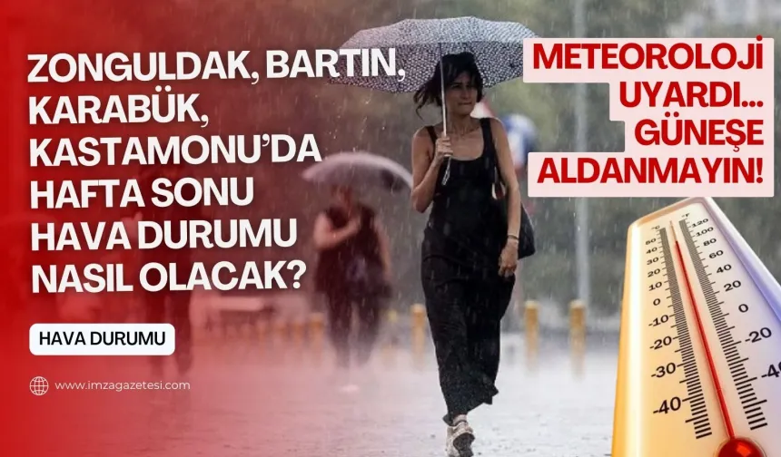 Zonguldak, Bartın, Karabük, Kastamonu'da hafta sonu hava nasıl olacak?