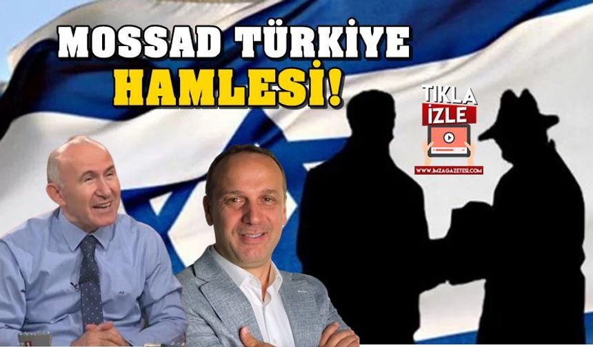 Mossad Türkiye hamlesini görerek Türkiye'nin planının bozdu!