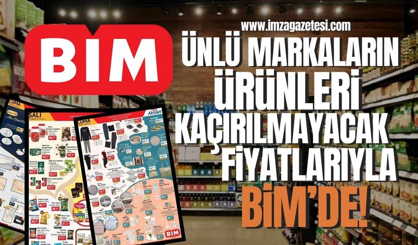 Ünlü markaların ürünleri kaçırılmayacak fiyatlarıyla BİM'de!