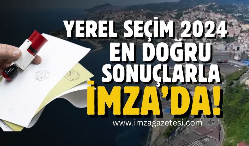 Zonguldak ve ilçeleri 2024 yerel seçim sonuçları anlık ve en doğru sonuçlarla İmza'da...
