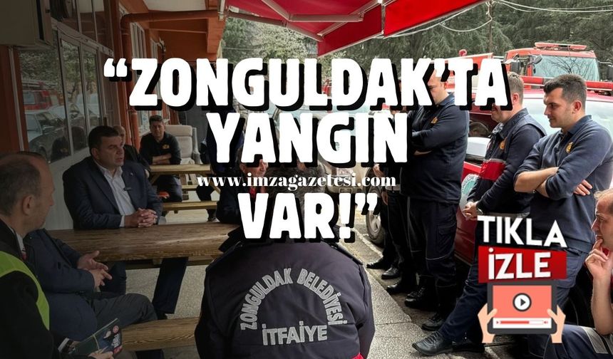 Cem Dereli; "Zonguldak’taki yangını söndüreceğiz"