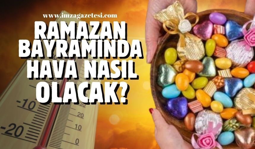 Ramazan Bayramında hava nasıl olacak? Zonguldak, Bartın, Karabük, Kastamonu, Bolu, Düzce için hava durumu...