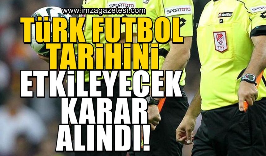 Türk futbol tarihine etki edecek radikal hakem kararı!