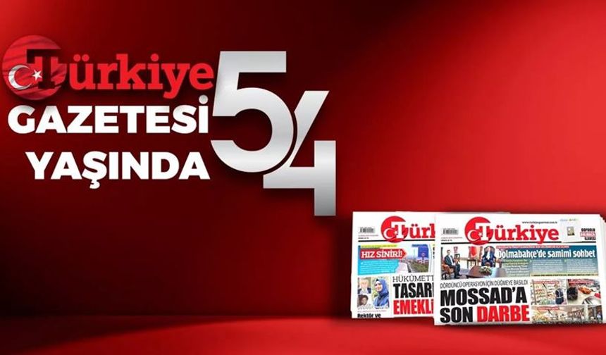 Türkiye Gazetesi 54 yaşında...