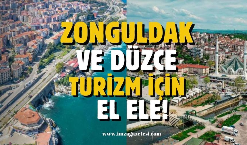 Zonguldak- Düzce turizm için el ele!