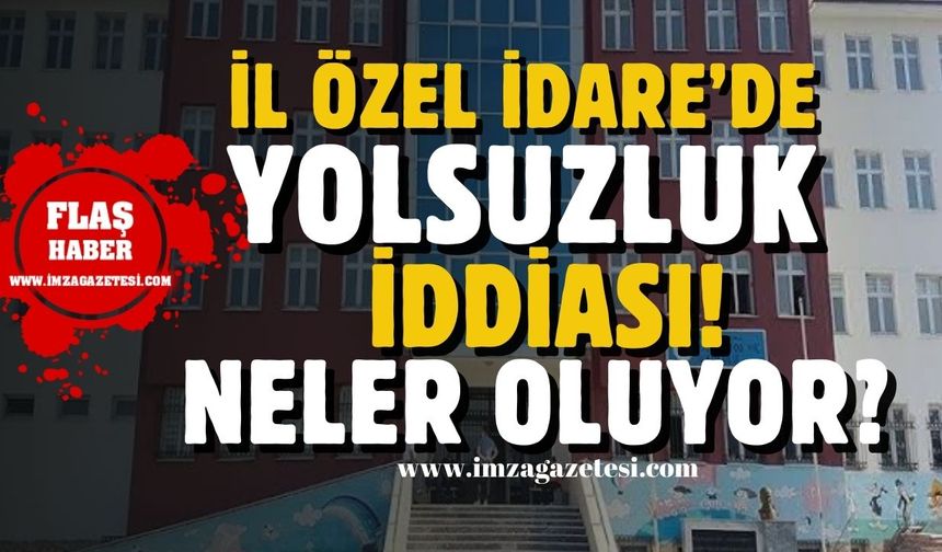 Zonguldak İl Özel İdare'de yolsuzluk iddiası!