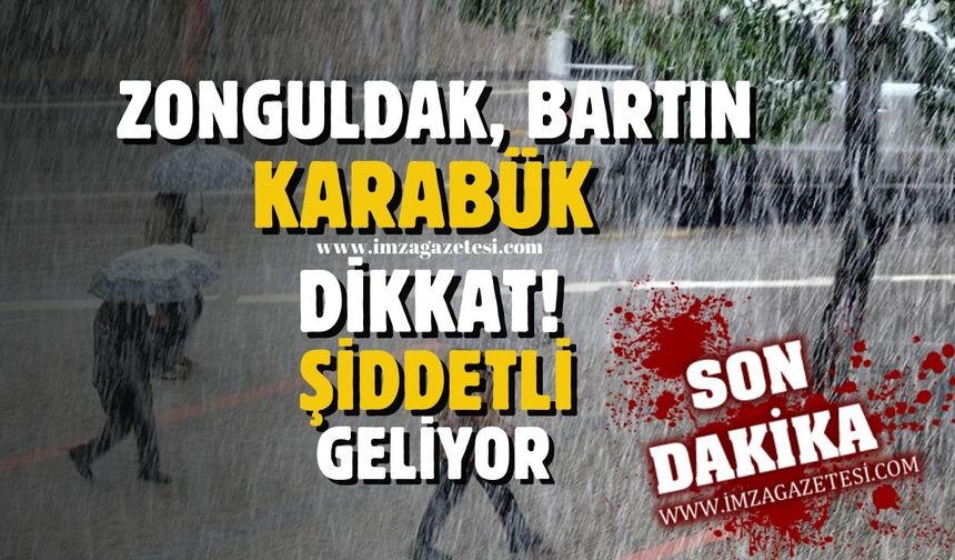 Zonguldak, Karabük, Bartın illeri için meteorolojiden uyarı! Şiddetli ve kuvvetli geliyor