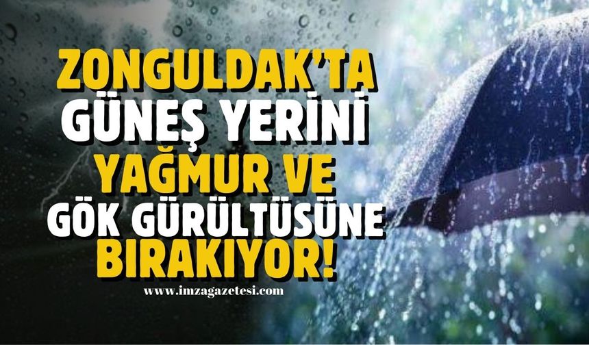Meteorolojiden Zonguldak’a uyarı! Gök gürültülü sağanak yağışa hazır olun